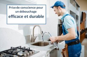 Prise de conscience pour un débouchage efficace et durable